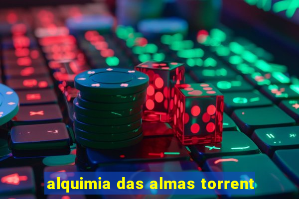 alquimia das almas torrent